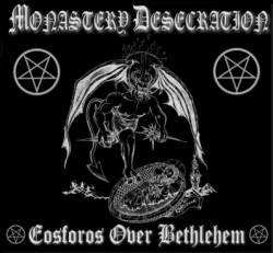 Monastery Desecration : Eosforos Over Bethlehem Monastery Desecration : Eosforos Over Bethlehem